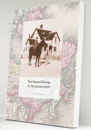 The House Belongs to the Government by G. Kent Gooderham